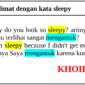 Contoh kalimat dengan kata sleepy
