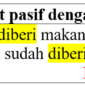 CONTOH KALIMAT PASIF DENGAN KATA DIBERI